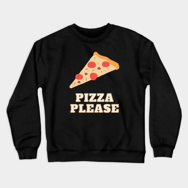 Pizza please - Pizza lover Crewneck Sweatshirt by Be BOLD